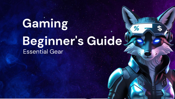 Essential Gaming Gear: A Beginner's Guide