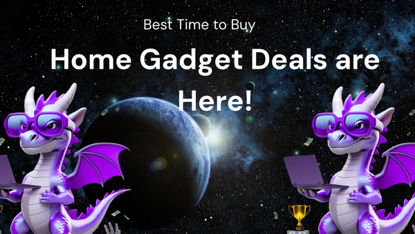 Best Time To Buy for home gadgets with deals