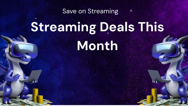 How to Save Money on Streaming Services: This Month's Deal Roundup