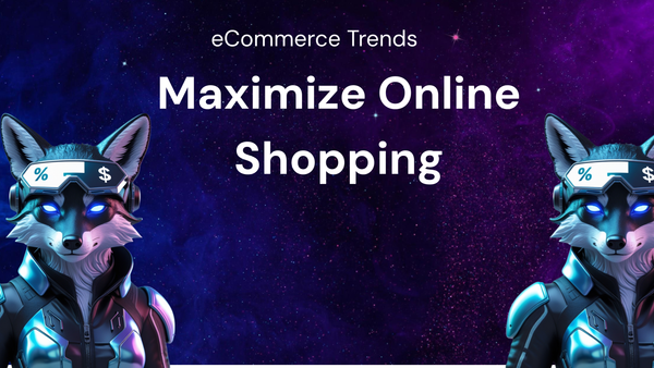 Reviewing eCommerce Trends to Help You Maximize Online Shopping Savings