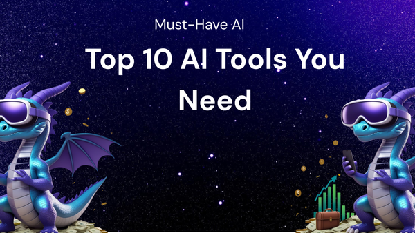 Top 10 Must-Have AI Tools