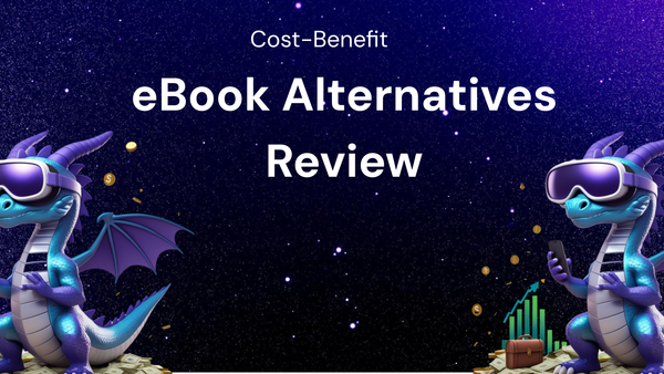 Reviewing eBook Alternatives: A Cost-Benefit Comparison