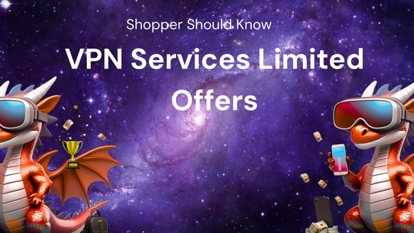 Comparison Every Shopper Should Know for VPN services limited offers