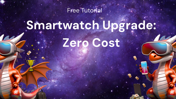 How to Upgrade Your Smartwatch for Zero Cost: A Tutorial