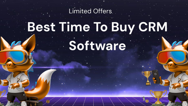 Best Time To Buy Every Shopper Should Know for CRM software limited offers
