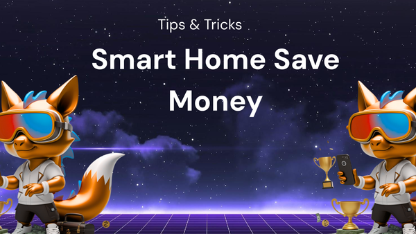 Smart Home Tips & Tricks to Help You Save Money