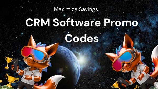 How to Maximize Savings on CRM Software Using Promo Codes