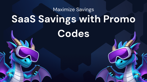 How to Maximize Savings on SaaS Subscriptions with Promo Codes