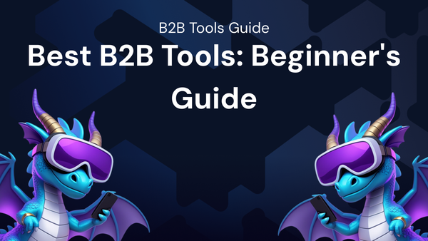 Beginner's Guide to the Best B2B Tools