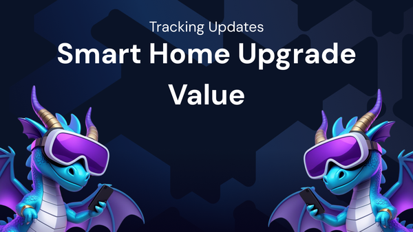How Tracking Smart Home Updates Improves Upgrade Value