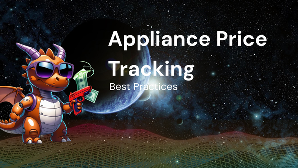 Best Practices for Tracking Home Appliance Prices