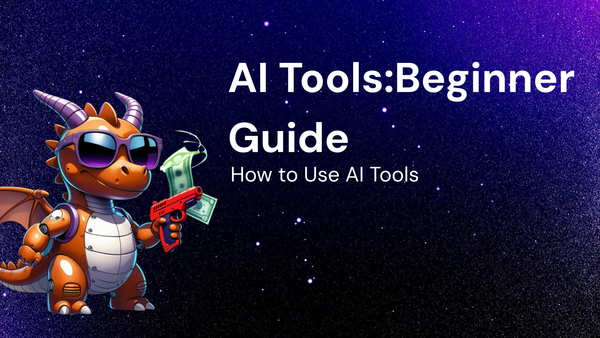 How to Use AI Tools: A Beginner's Guide