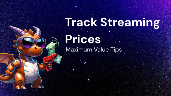 How to Track Streaming Prices for Maximum Value