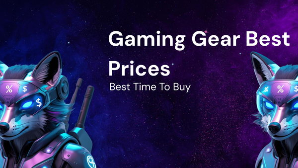 Best Time To Buy for gaming gear with best prices
