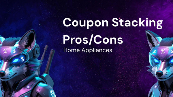 Pros and Cons of Secret Coupon Stacking on Home Appliances