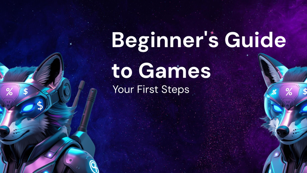 A Beginner's Guide to Games: Your First Steps