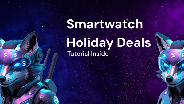 Getting Smartwatch Holiday Discounts: A Step-by-Step Tutorial