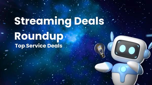 Monthly Roundup of Top Streaming Service Deals
