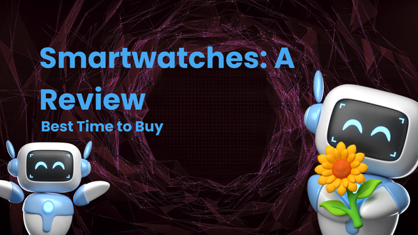 Best Time to Buy Smartwatches: A Review