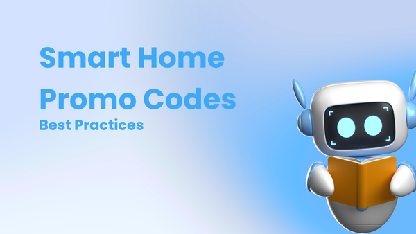 Best Practices for Using Promo Codes on Smart Home Purchases