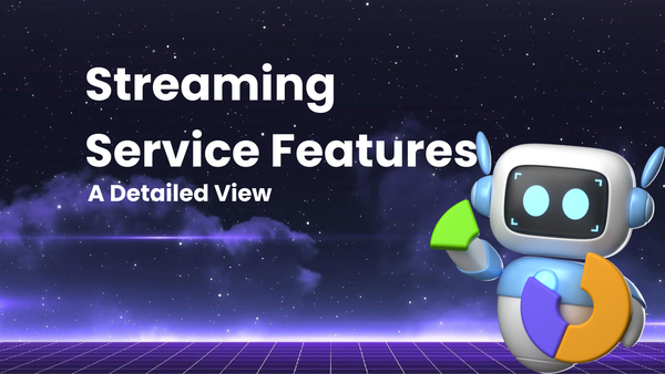 Comparing Streaming Service Features: A Detailed Breakdown