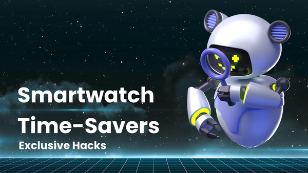 Smartwatch Time-Saving Hacks: Exclusive Guide