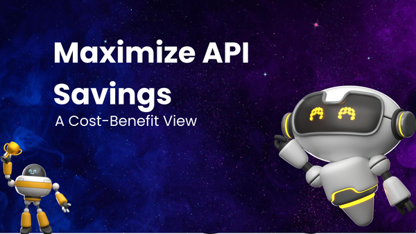 How to Maximize Savings with a Cost-Benefit View of API Deals