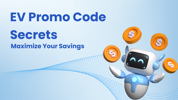 Insider Hacks for Unlocking Promo Codes on Electric Cars (EV) to Maximize Savings