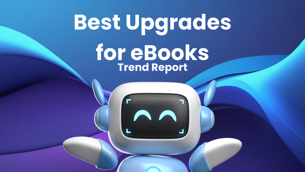Trend Report: Best Upgrades for eBooks