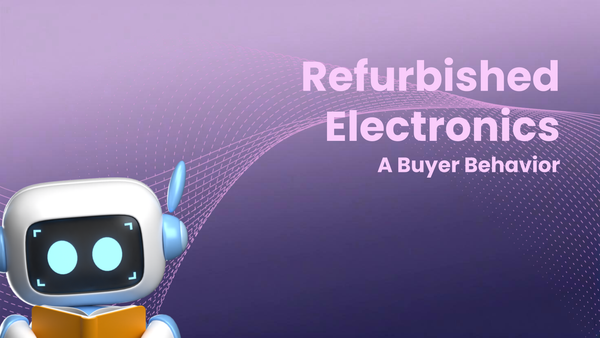 Refurbished Electronics: A Review of Alternatives Based on Buyer Behavior