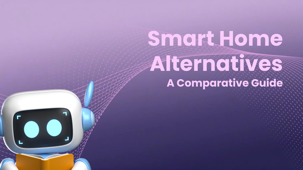 Smart Home Alternatives Reviewed: A Comparative Guide