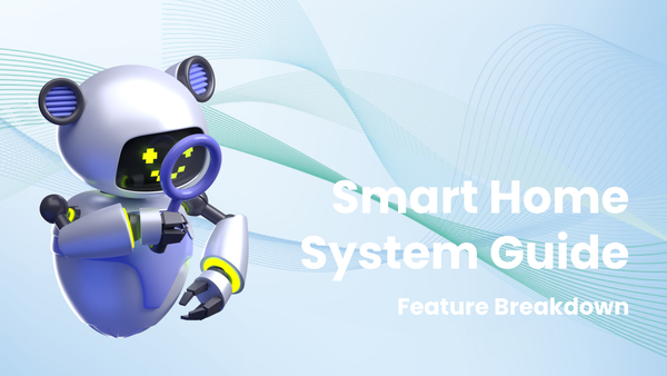 Comparing Smart Home Systems: A Feature Breakdown Guide