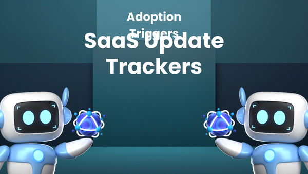 Understanding the Adoption Triggers for SaaS Update Trackers