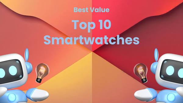 Best Value Smartwatches: Our Top 10 Picks