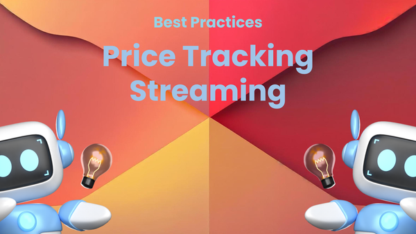 Best Practices for Price Tracking Streaming Services