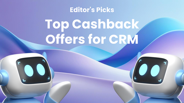 Editor's Picks: Top Cashback Offers for CRM Tools