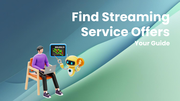 Your Guide to Finding Hidden Streaming Service Offers