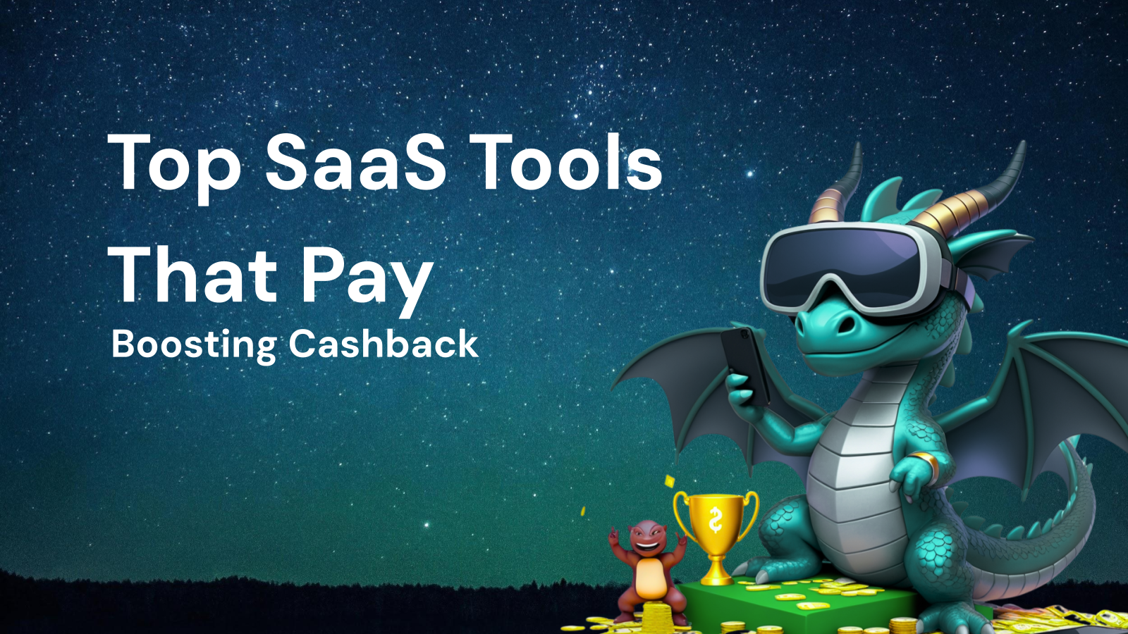 Boosting Your Cashback: Top SaaS Tools That Pay More