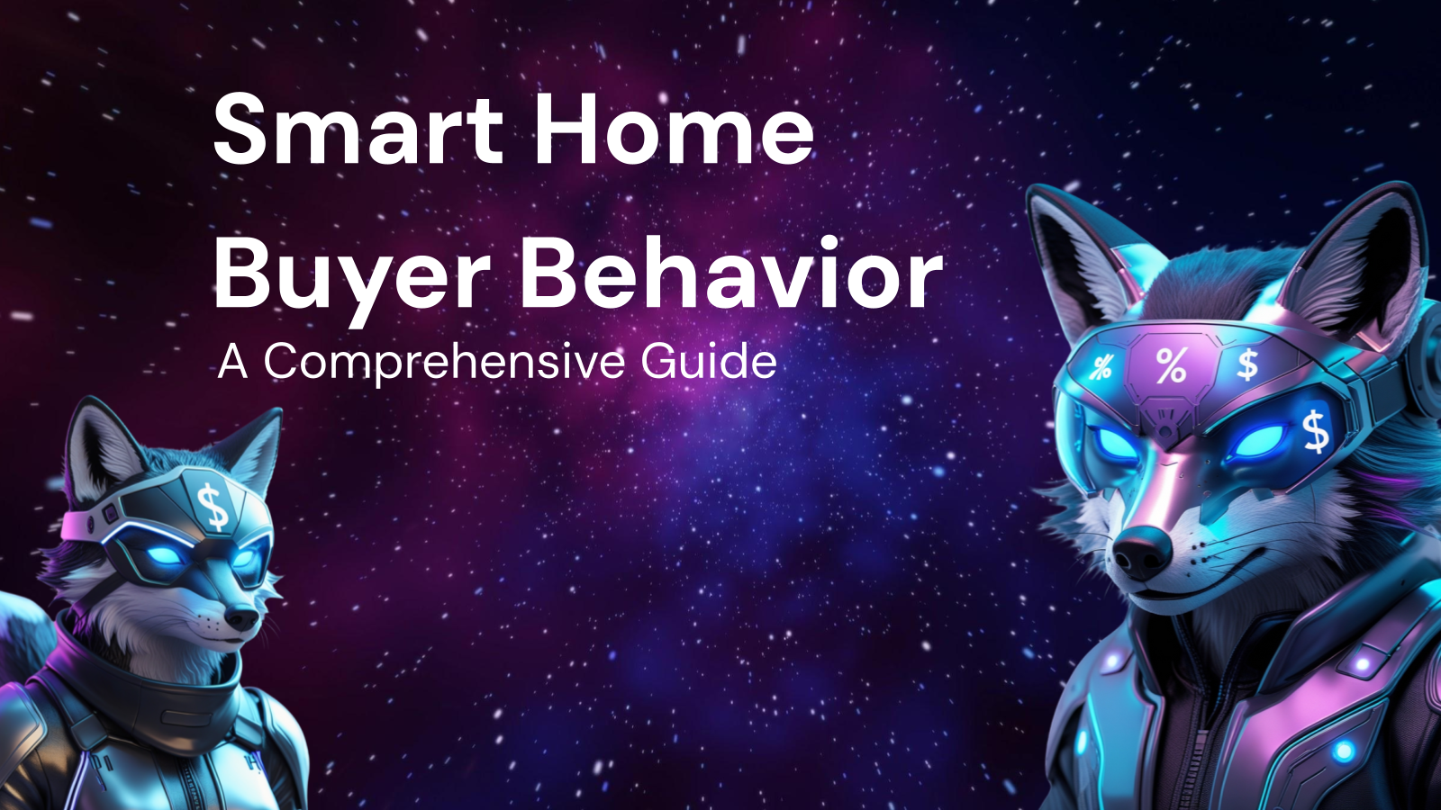 Smart Home Buyer Behavior: A Comprehensive Guide