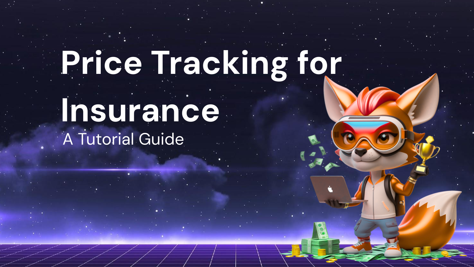 How to Use Price Tracking for Insurance: A Tutorial