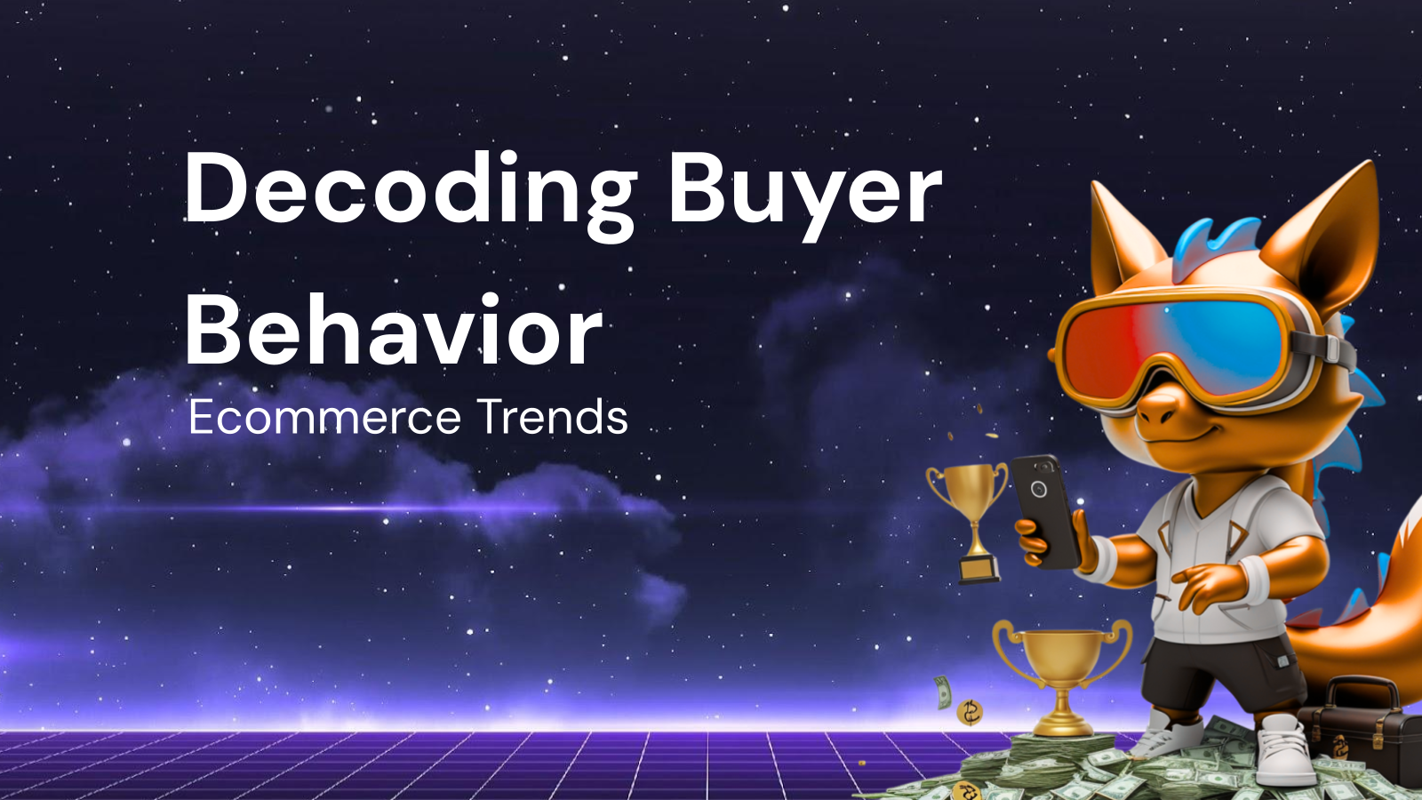 Decoding Buyer Behavior from Ecommerce Trends: Insider Hacks