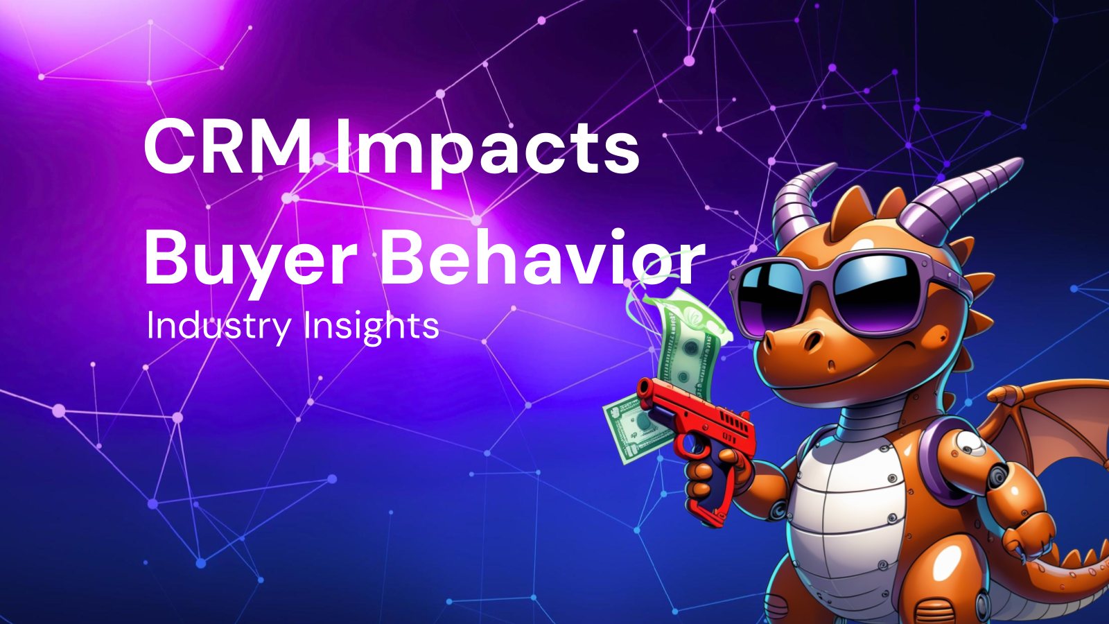 Industry Insights on How CRM Impacts Buyer Behavior