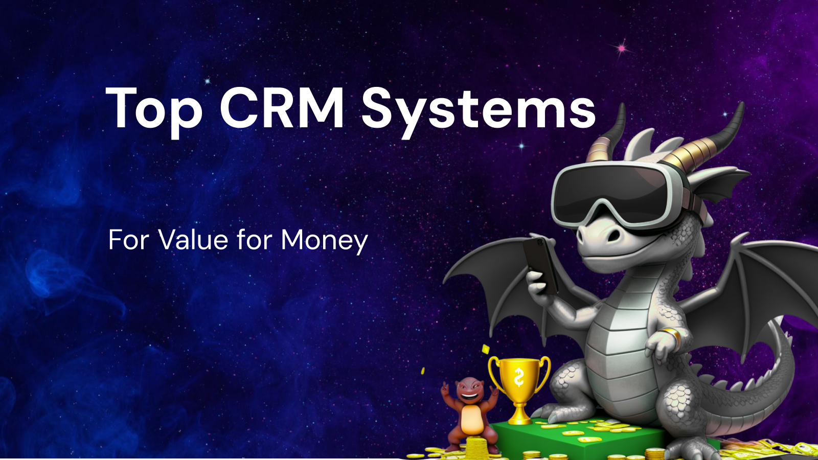 Expert Review: Top CRM Systems for Value for Money