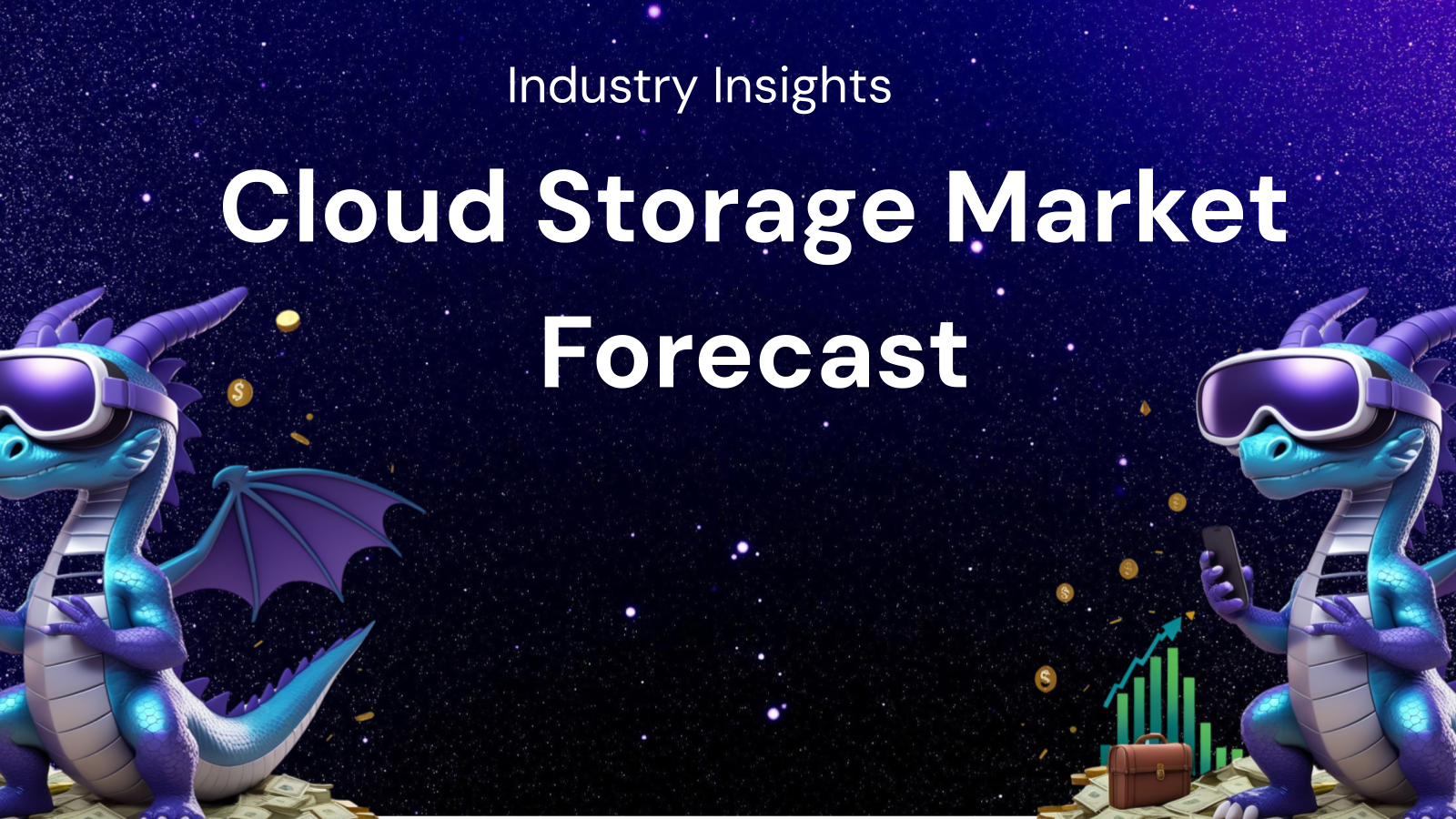 Cloud Storage Market Forecast: Industry Insights & Predictions