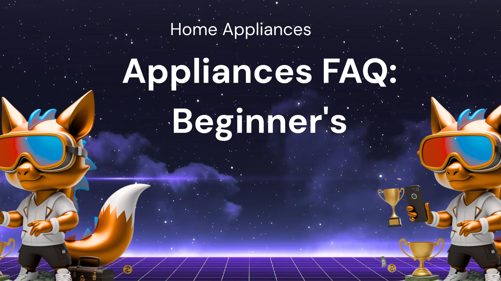 Home Appliances FAQ: A Beginner's Guide