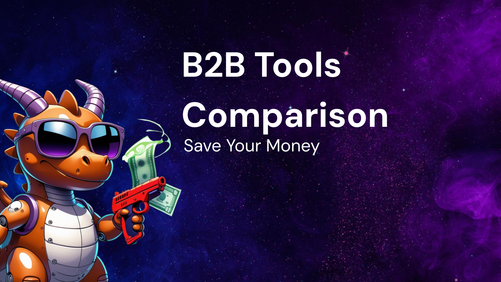 Comparing B2B Tools to Save Your Business Money