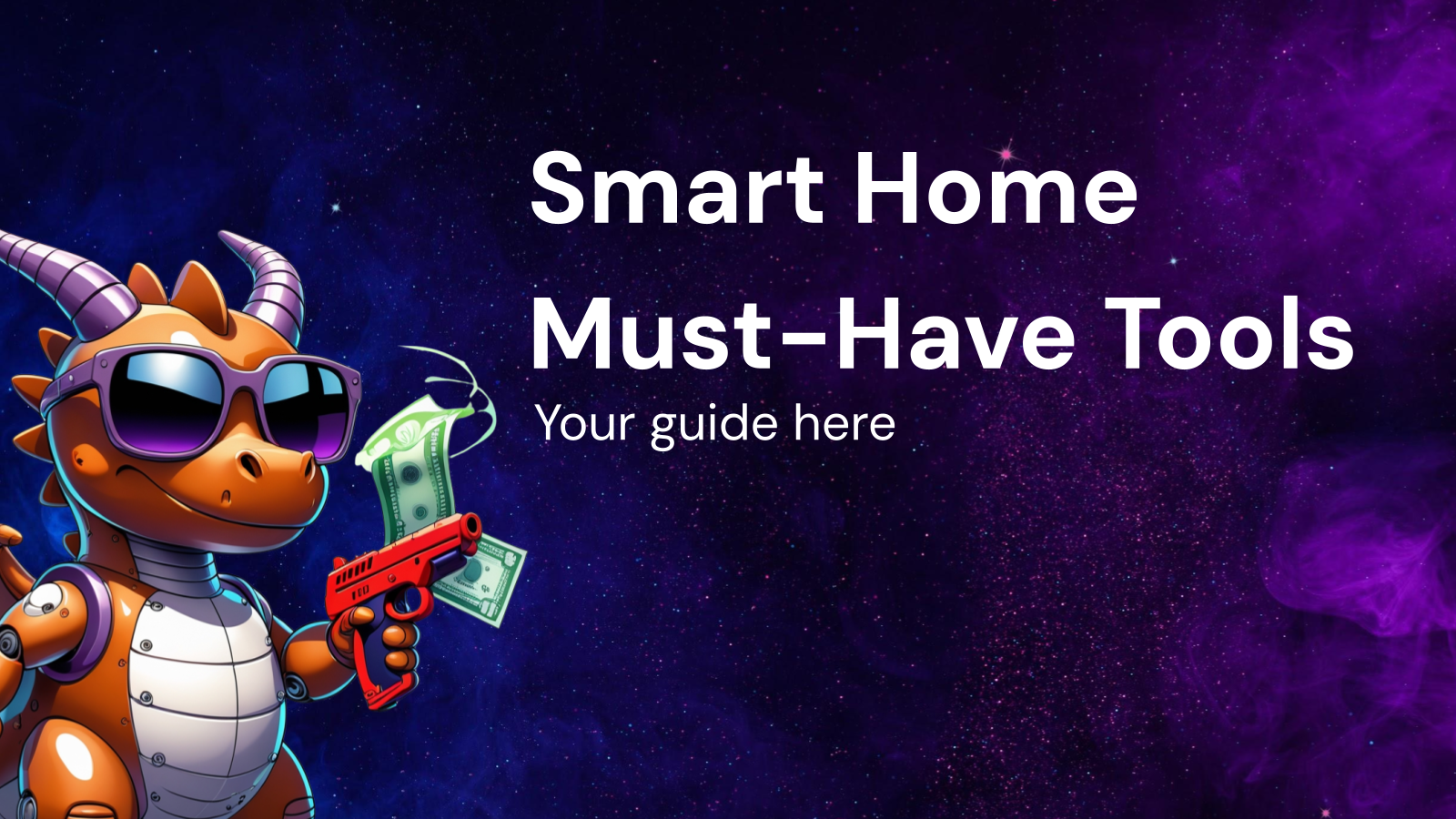 Your Guide to Must-Have Tools for a Smart Home
