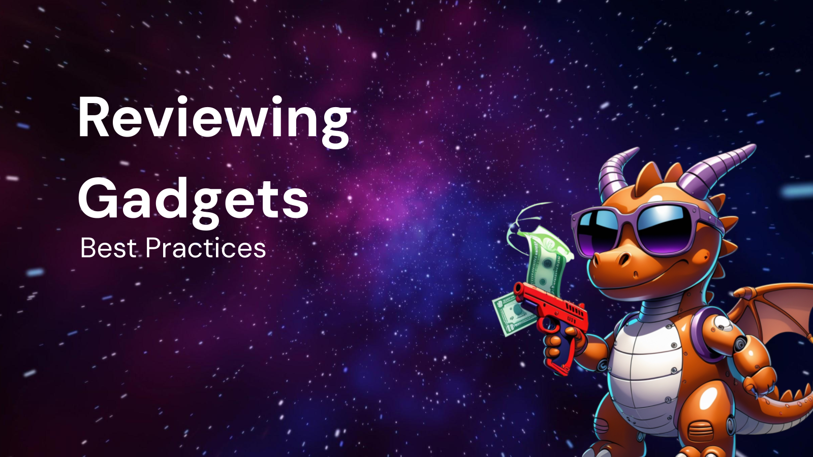 Best Practices for Reviewing Gadgets