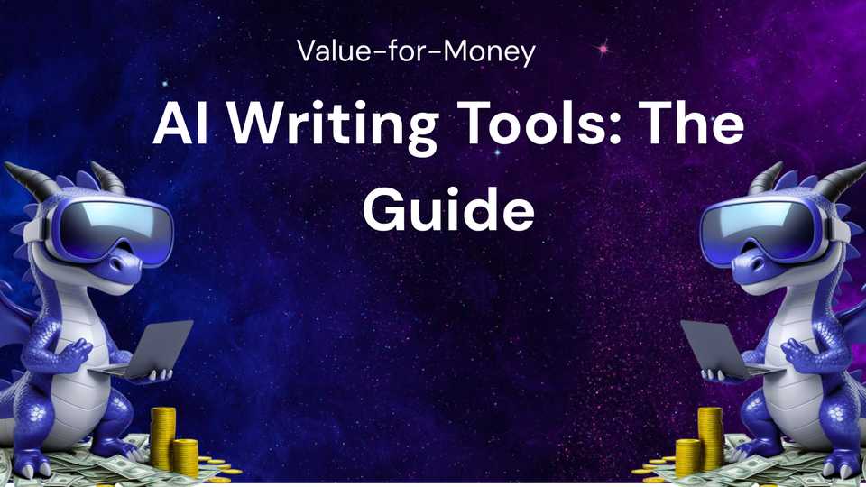 A Guide to Finding Value-for-Money AI Writing Tools