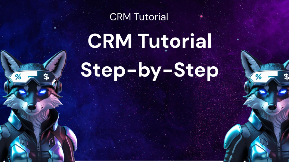 CRM Tutorial: Your Step-by-Step Guide